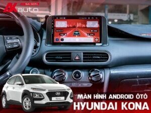 Màn Hình Android Ô Tô Hyundai Kona