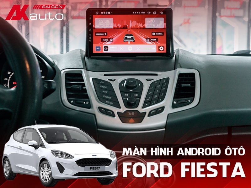 Màn Hình Android Ô Tô Ford Fiesta - AKauto