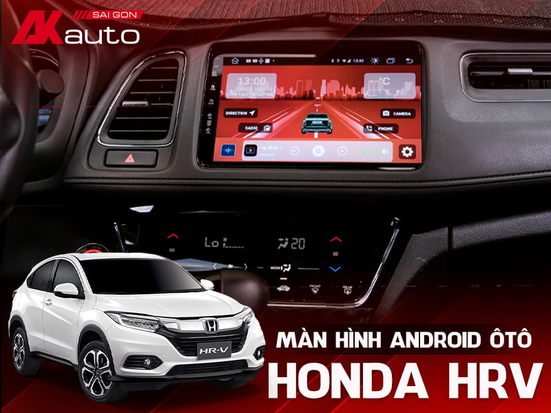 Màn Hình Android Ô Tô Honda HRV - AKauto