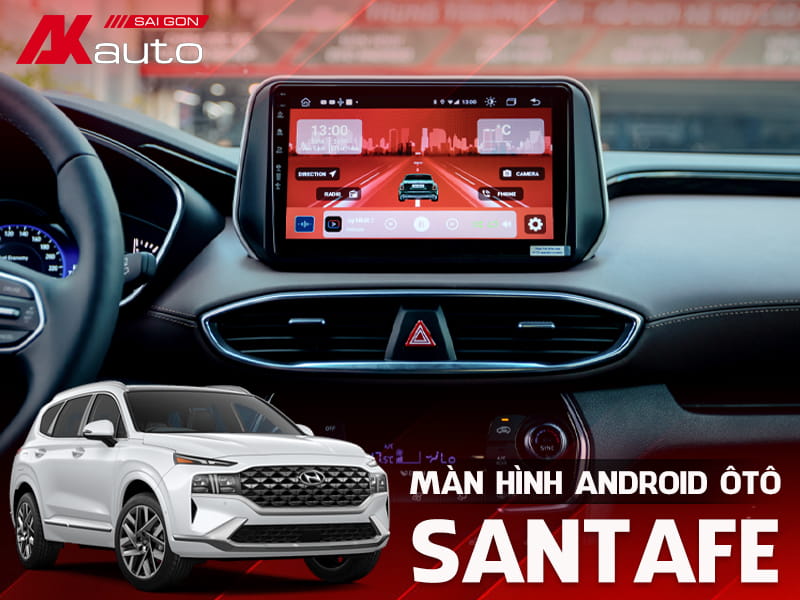Màn Hình Android Ô Tô Hyundai Santafe - AKauto