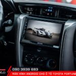 Kinh nghiệm lựa chọn màn hình android cho ô tô Toyota Fortuner