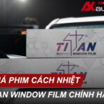 Giá Phim Cách Nhiệt Titan Window Film