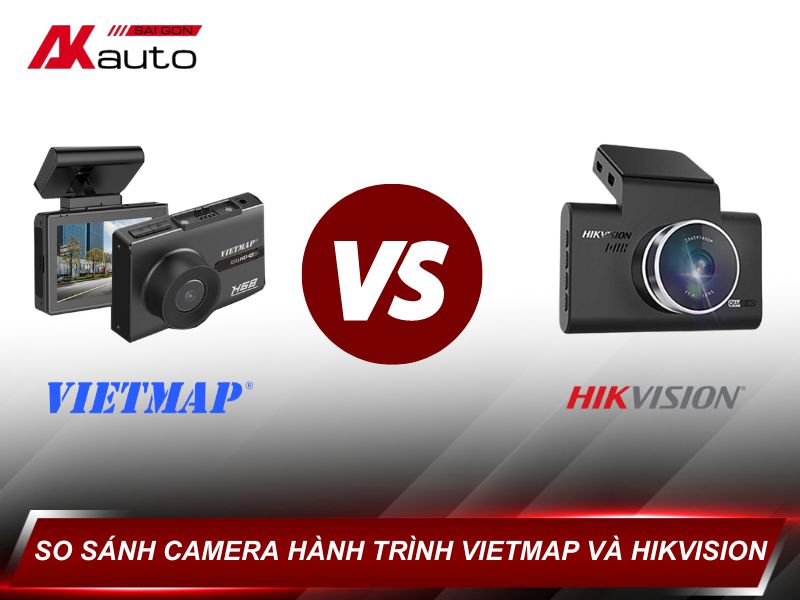 So sánh thương hiệu camera hành trình Vietmap và Hikvision