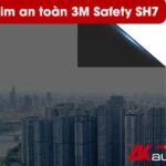 Lợi ích vượt trội của phim an toàn 3M Safety SH7