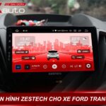 màn hình Zestech cho xe Ford Transit