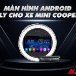 Màn hình Android ô tô Fly Audio MINI COOPER