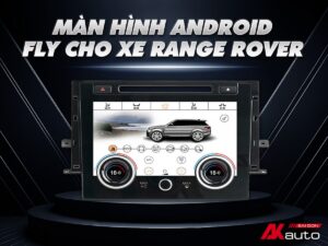 Màn hình Android ô tô Fly Audio cho xe Range Rover