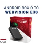 Cách lắp đặt Android Box Webvision E36 chi tiết