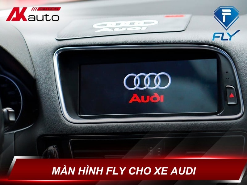 Màn Hình Fly Cho Xe Audi