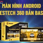 Những tiêu chí lựa chọn màn hình Zestech 360 Base nâng cấp 2024